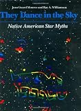 Monroe, Jean Guard: They Dance in the Sky: Native American Star Myths