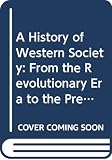 Buckler, John: A History of Western Society: From the Revolutionary Era to the Present