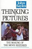 Sayles, John: Thinking in Pictures: The Making of the Movie Matewan Sayles, John: Thinking in Pictures: The Making of the Movie Matewan