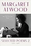 Atwood, Margaret Eleanor: Selected Poems II: Poems Selected & New 1976-1986 Atwood, Margaret Eleanor: Selected Poems II: Poems Selected & New 1976-1986