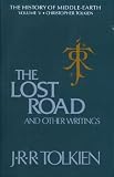 Tolkien, J. R. R.: The Lost Road and Other Writings: Language and Legend before The Lord of the Rings