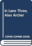 Duder, Tessa: In Lane Three, Alex Archer