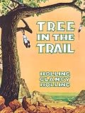 Holling, Holling C.: Tree in the Trail Holling, Holling C.: Tree in the Trail