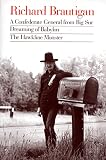Brautigan, Richard: A Confederate General from Big Sur, Dreaming of Babylon, and The Hawkline Monster Brautigan, Richard: A Confederate General from Big Sur, Dreaming of Babylon, and The Hawkline Monster
