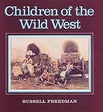 Freedman, Russell: Children of the Wild West