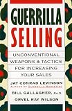 Gallagher, Bill: Guerrilla Selling: Unconventional Weapons and Tactics for Increasing Your Sales Gallagher, Bill: Guerrilla Selling: Unconventional Weapons and Tactics for Increasing Your Sales