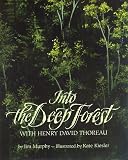 Murphy, Jim: Into the Deep Forest With Henry David Thoreau