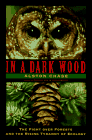 Chase, Alston: In a Dark Wood : The Fight over Forest and the New Tyranny of Ecology Chase, Alston: In a Dark Wood : The Fight over Forest and the New Tyranny of Ecology