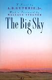 Guthrie, A. B.: The Big Sky Guthrie, A. B.: The Big Sky