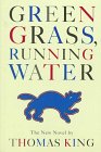 King, Thomas: Green Grass, Running Water