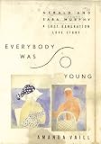 Vaill, Amanda: Everybody Was So Young: Gerald and Sara Murphy, a Lost Generation Love Story