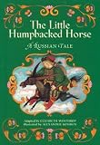 The Little Humpbacked Horse: A Russian Tale (0395653614) by Koshkin, Alexander Koshkin, Alexander: The Little Humpbacked Horse: A Russian Tale