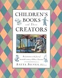 Silvey, Anita: Children's Books and Their Creators Silvey, Anita: Children's Books and Their Creators