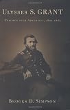 Simpson, Brooks D.: Ulysses S. Grant : Triumph over Adversity, 1822-1865 Simpson, Brooks D.: Ulysses S. Grant : Triumph over Adversity, 1822-1865