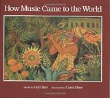 Ober, Hal: How Music Came to the World