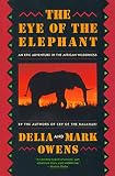 Owens, Delia: The Eye of the Elephant: An Epic Adventure in the African Wilderness