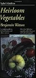 Watson, Benjamin: Taylor's Guide to Heirloom Vegetables