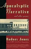 Jones, Rodney: Apocalyptic Narrative and Other Poems