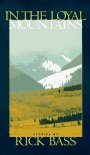 Bass, Rick: In the Loyal Mountains