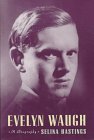 Hastings, Selina: Evelyn Waugh: A Biography
