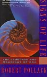 Pollack, Robert: Signs of Life: The Language and Meanings of DNA