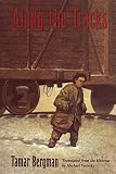 Bergman, Tamar: Along the Tracks Bergman, Tamar: Along the Tracks