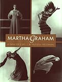 Freedman, Russell: Martha Graham: A Dancer's Life