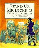 Dickens, Charles: Stand Up, Mr. Dickens: A Dickens Anthology Dickens, Charles: Stand Up, Mr. Dickens: A Dickens Anthology