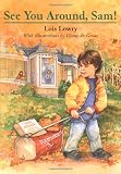 See You Around, Sam! (0395816645) by Lowry, Lois Lowry, Lois: See You Around, Sam!