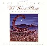 Bunting, Eve: We Were There Bunting, Eve: We Were There