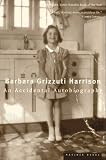 Harrison, Barbara Grizzuti: An Accidental Autobiography