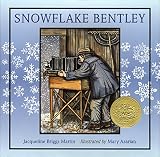Martin, Jacqueline Briggs: Snowflake Bentley Martin, Jacqueline Briggs: Snowflake Bentley