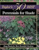 Houghton Mifflin Company Staff: Taylor's 50 Best Perennials for Shade: Easy Plants for More Beautiful Gardens Houghton Mifflin Company Staff: Taylor's 50 Best Perennials for Shade: Easy Plants for More Beautiful Gardens