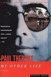 Theroux, Paul: My Other Life Theroux, Paul: My Other Life