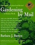 Barton, Barbara J.: Gardening by Mail: A Source Book