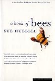 Hubbell, Sue: A Book of Bees: And How to Keep Them