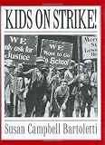 Bartoletti, Susan Campbell: Kids on Strike Bartoletti, Susan Campbell: Kids on Strike