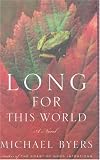 Long for This World: A Novel (039589171X) by Byers, Michael Byers, Michael: Long for This World: A Novel