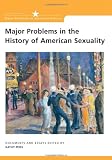 Peiss, Kathy Lee: Major Problems in the History of American Sexuality: Documents and Essays Peiss, Kathy Lee: Major Problems in the History of American Sexuality: Documents and Essays