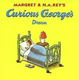 Rey, H.A.: Curious George's Dream Rey, H.A.: Curious George's Dream