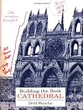 Macaulay, David: Building the Book Cathedral