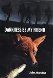 Marsden, John: Darkness Be My Friend: Library Edition Marsden, John: Darkness Be My Friend: Library Edition