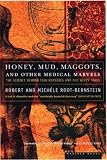 Root-Bernstein, Robert: Honey, Mud, Maggots, and Other Medical Marvels: The Science Behind Folk Remedies and Old Wives' Tales