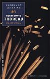 Thoreau, Henry David: Uncommon Learning: Thoreau on Education Thoreau, Henry David: Uncommon Learning: Thoreau on Education