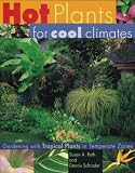 Roth, Susan A.: Hot Plants for Cool Climates: Gardening with Tropical Plants in Temperate Zones