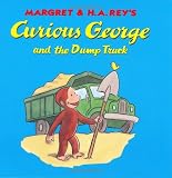 Rey, Margret: Curious George and the Dumptruck