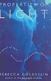 Goldstein, Rebecca: Properties of Light: A Novel of Love, Betrayal, and Quantum Physics Goldstein, Rebecca: Properties of Light: A Novel of Love, Betrayal, and Quantum Physics
