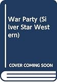 Brand, Max: War Party. Brand, Max: War Party.