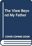 Allan, Mabel Esther: The View Beyond My Father Allan, Mabel Esther: The View Beyond My Father