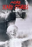 Schwartz, Alvin: More Scary Stories to Tell in the Dark
